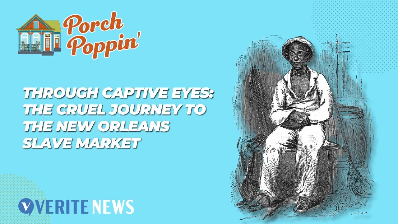 Porch Poppin’: Solomon Northup’s journey from freeman in New York to slave in New Orleans