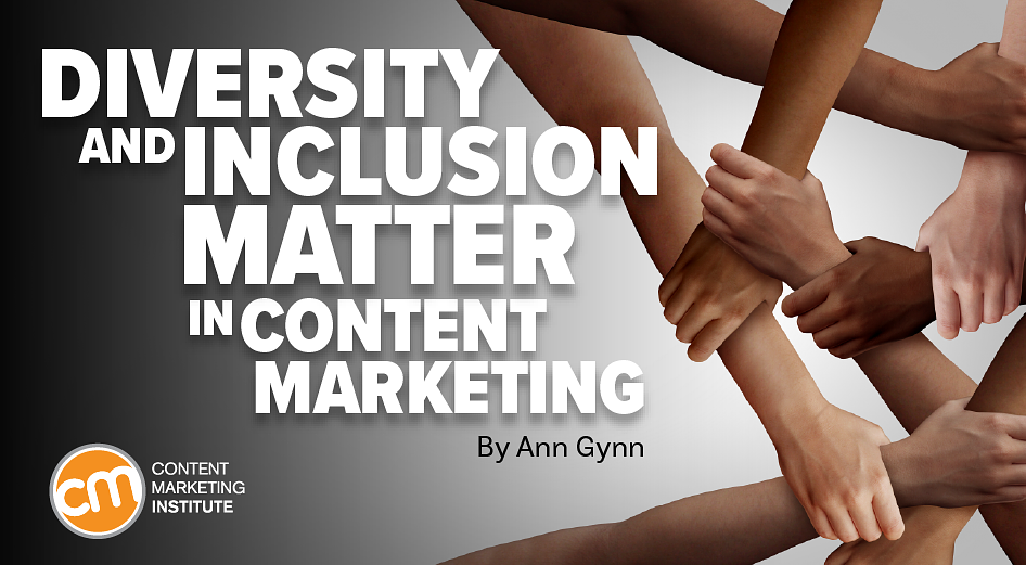 Why Diversity and Inclusion in Content and Marketing Matter as Much as Ever