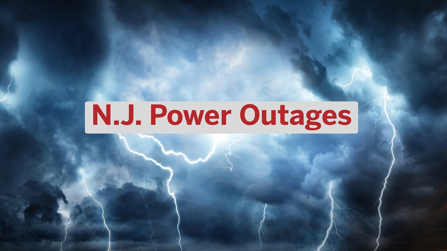 N.J. live power outage tracker: Severe thunderstorms knock out power to tens of thousands