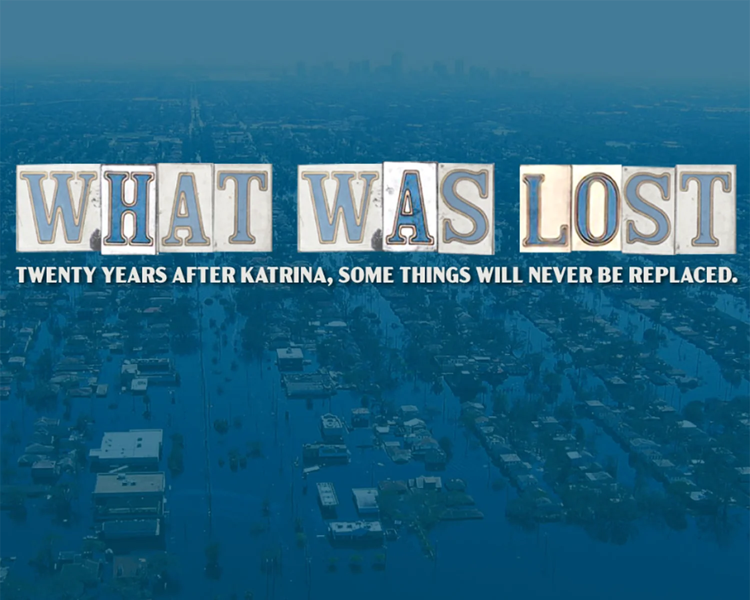 Verite News partners with WWNO, WRKF for ‘What Was Lost’ podcast to examine toll of Hurricane Katrina