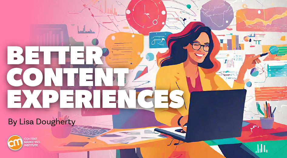 6 Easy Things You Can Do To Improve the Content Experience for Your Audience