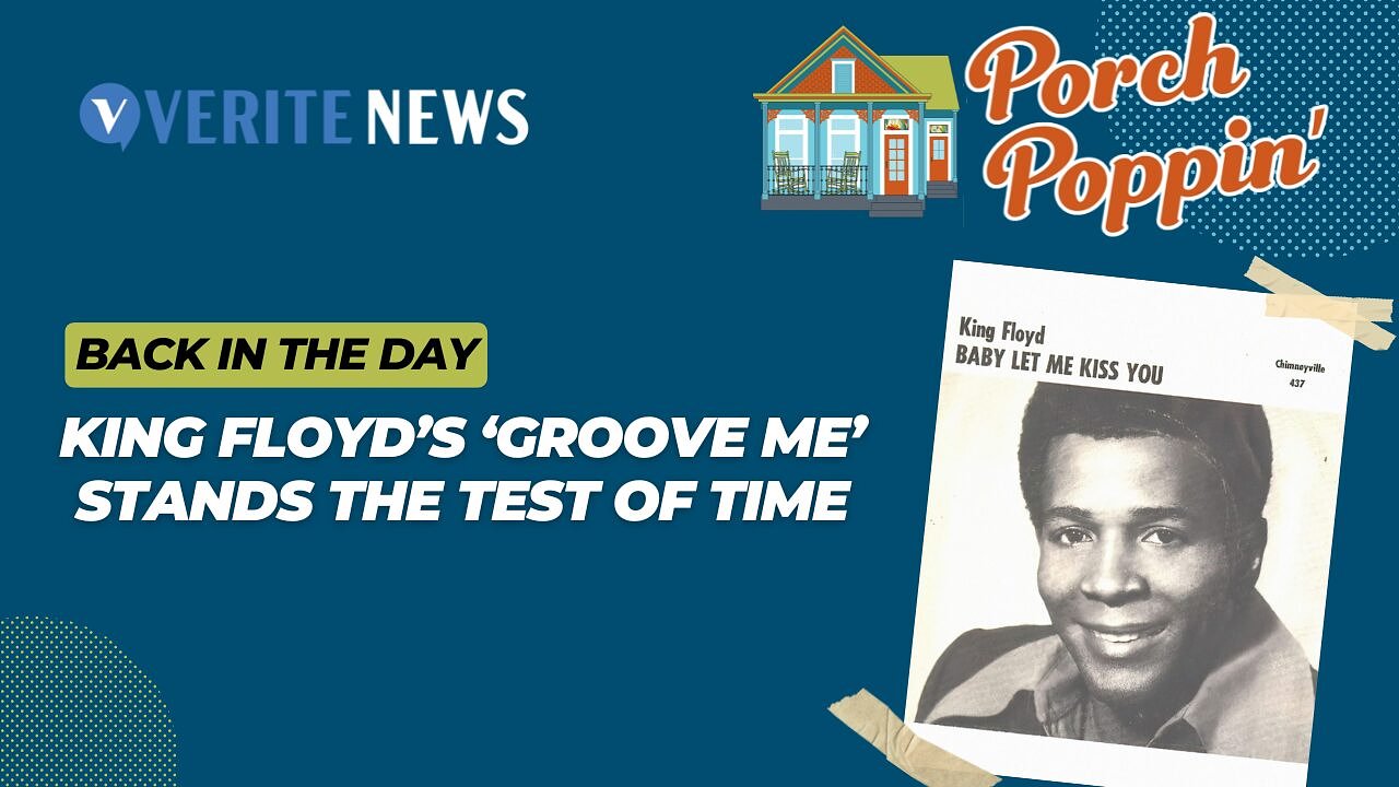 Porch Poppin’: King Floyd’s ‘Groove Me’ stands the test of time