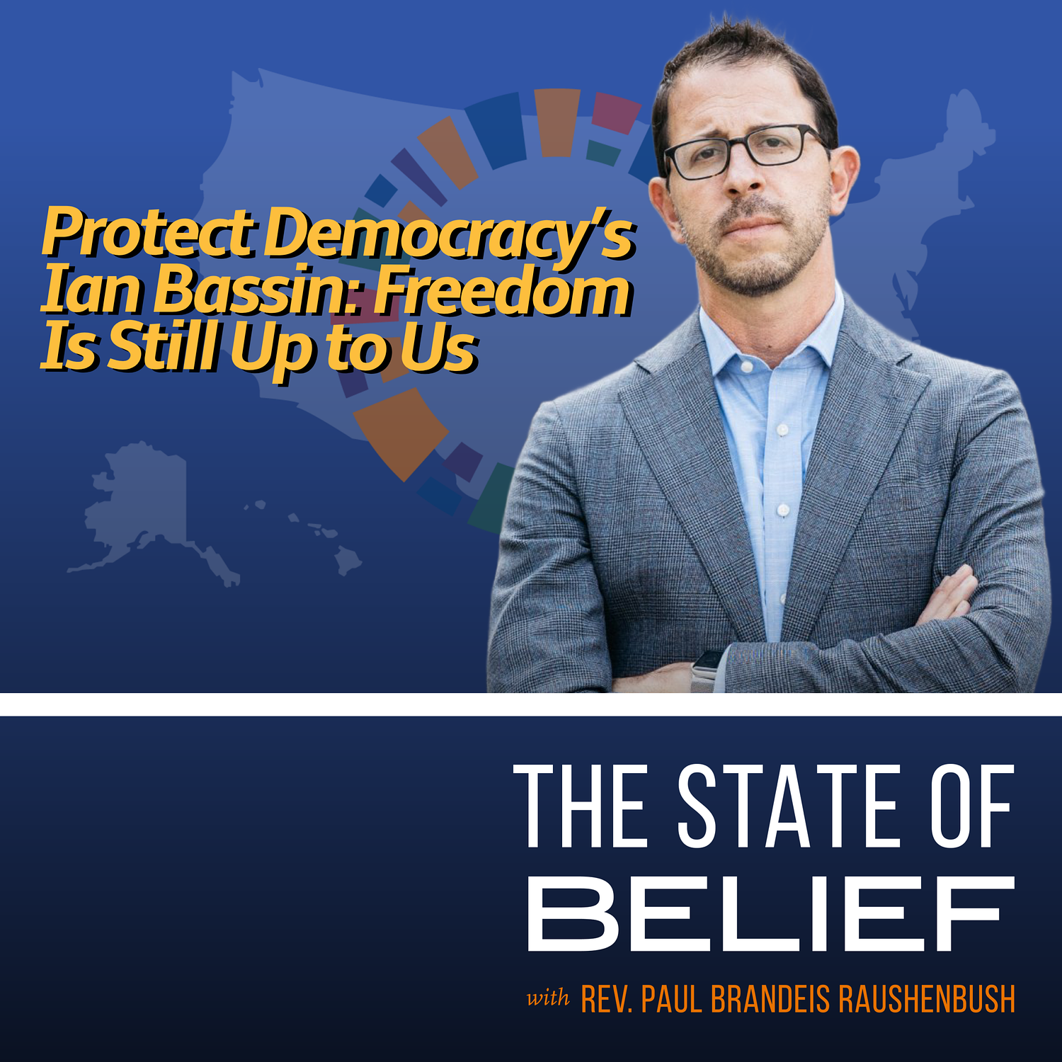 Protect Democracy’s Ian Bassin: Freedom Is Still Up to Us