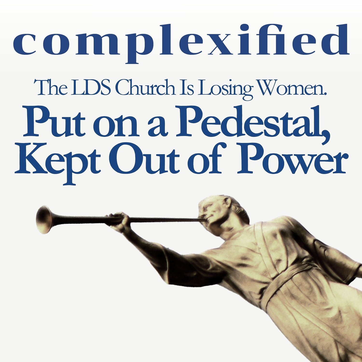 Put on a pedestal, kept out of power: How the LDS Church is losing women