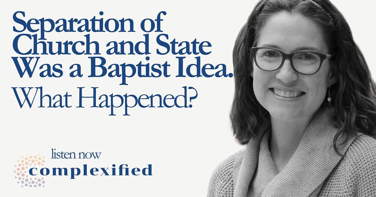 Separation of Church and State Was a Baptist Idea. What Happened?
