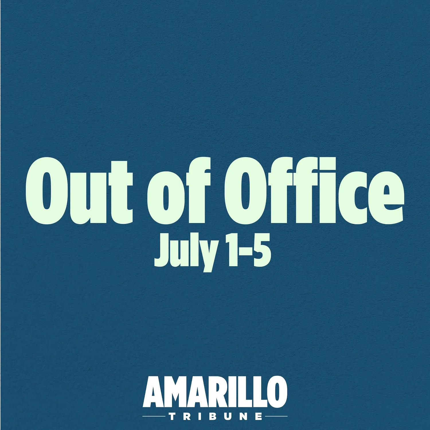 Out of Office July 1-5