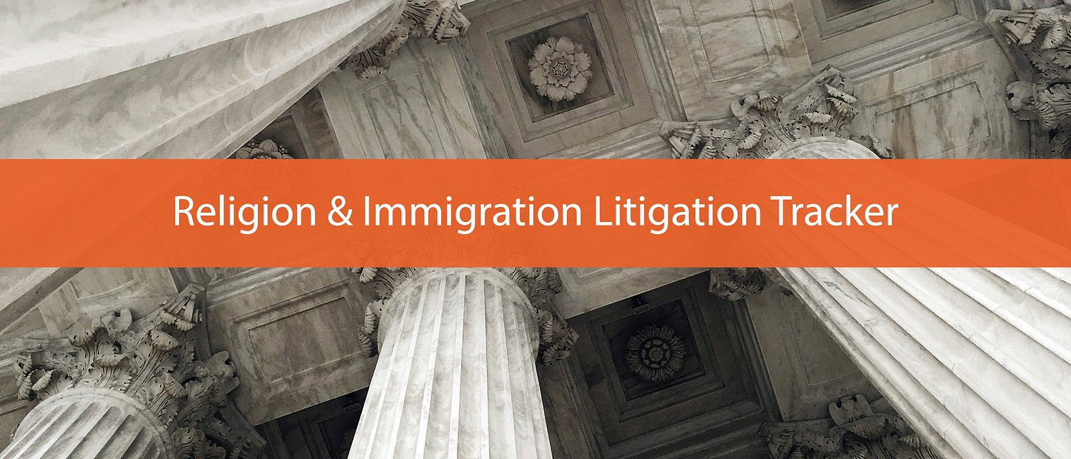 Religion & Immigration Litigation Tracker