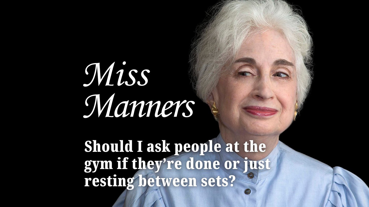 Miss Manners: Should I ask people at the gym if they’re done or just resting between sets?