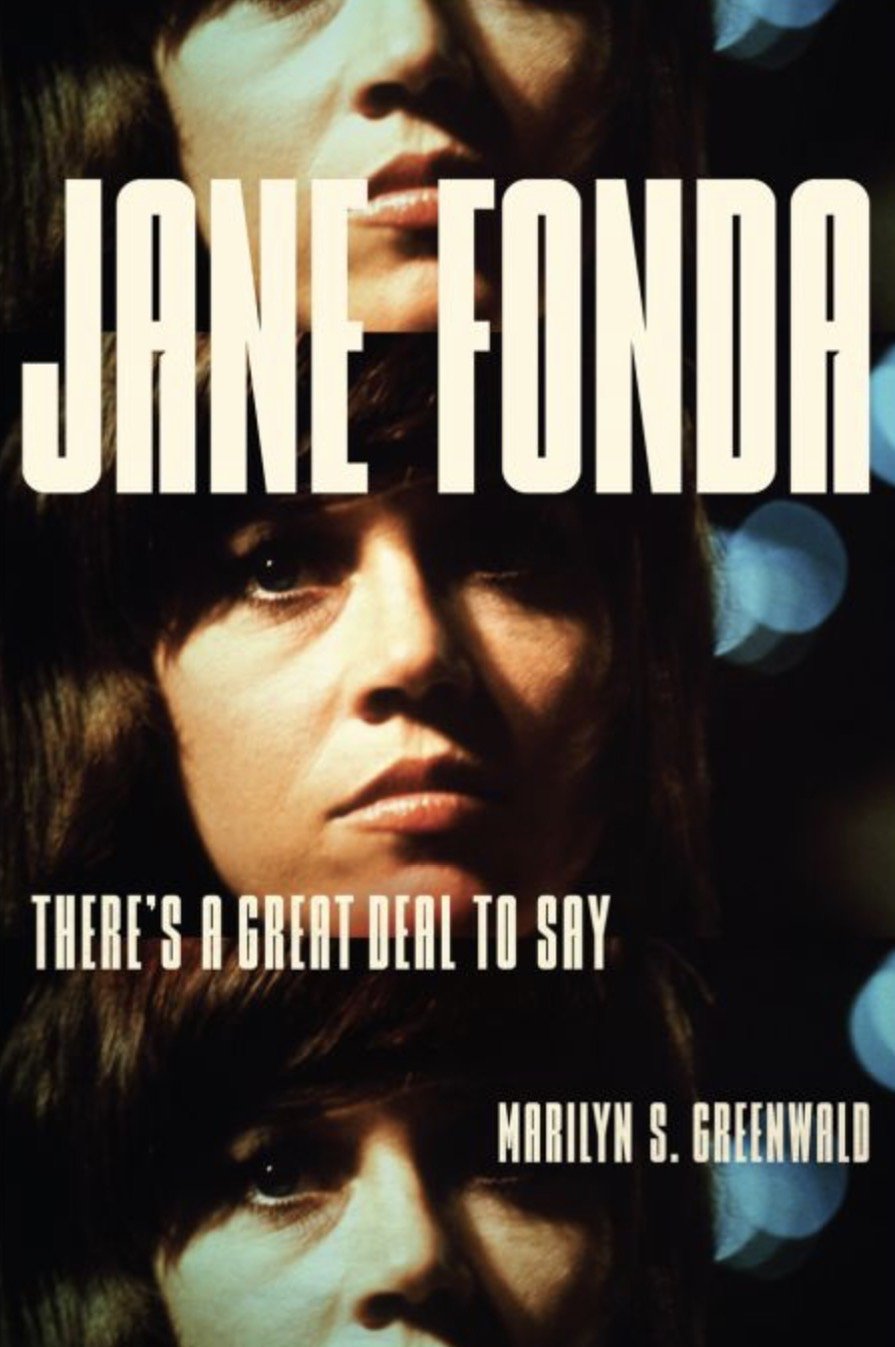 Book Review: 'Jane Fonda: There's a Great Deal to Say': Retired journalism professor pens biography that follows the actresses' role as an activist
