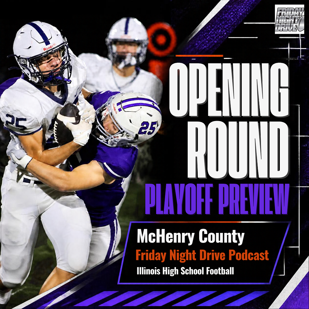 Friday Night Drive Podcast, Episode 410: McHenry County Opening Round Playoff Preview