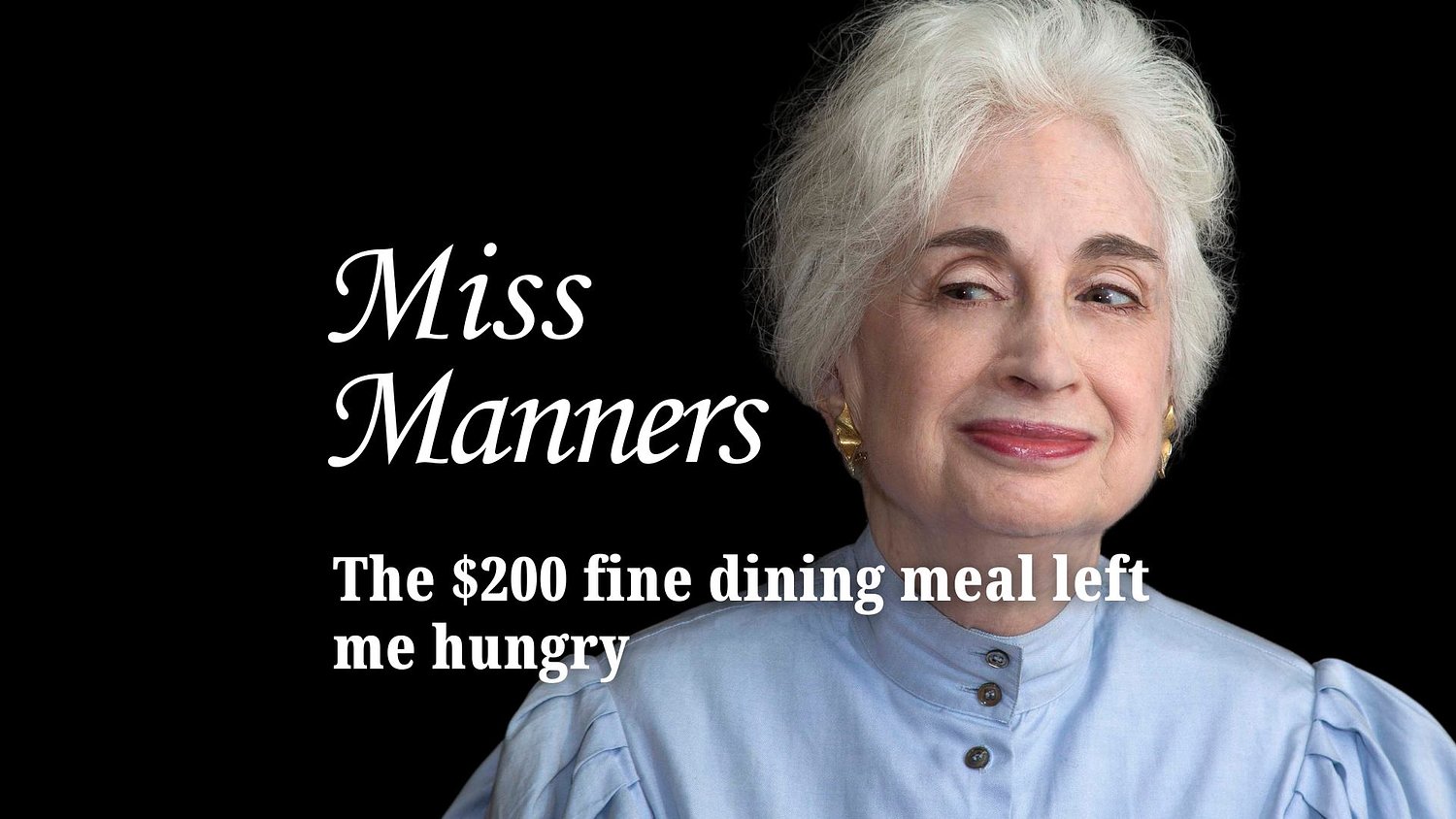 Miss Manners: The $200 fine dining meal left me hungry