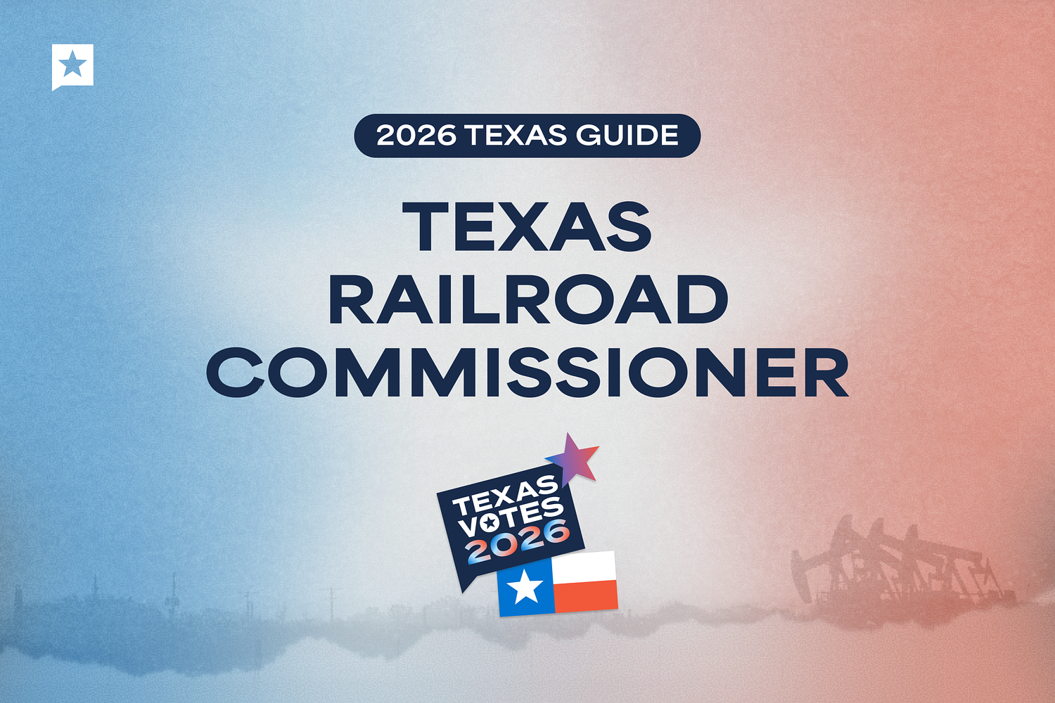 Texas Railroad Commission 2026: What it does and who’s running in the race