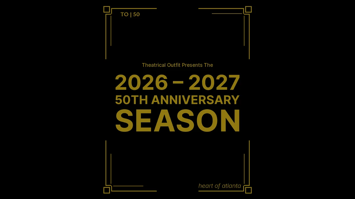 Theatrical Outfit unveils 50th anniversary season
