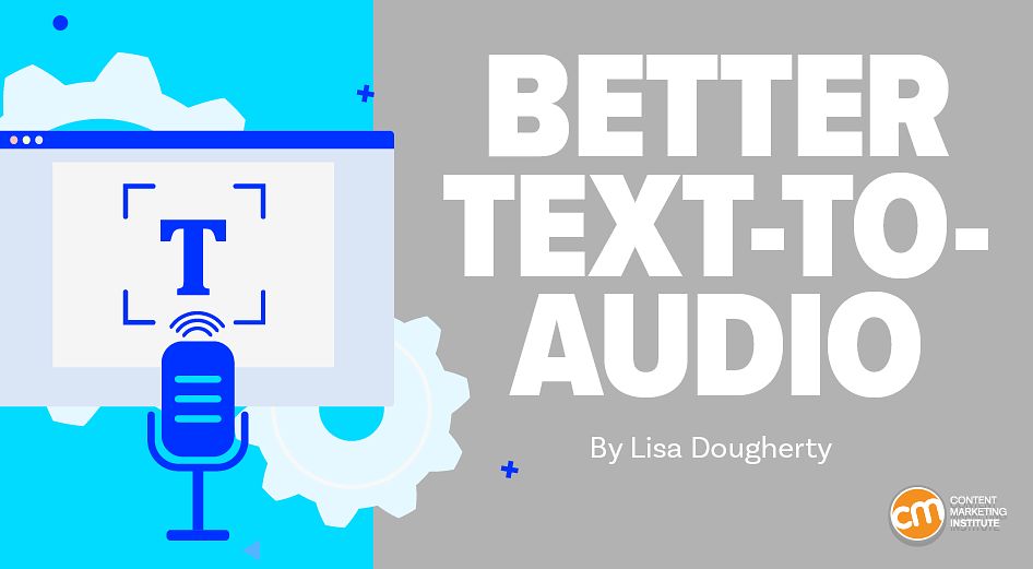 6 Ways To Elevate the Text-to-Audio Experience for Your Content