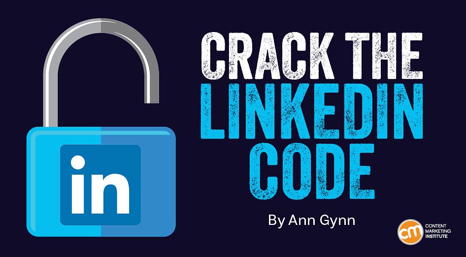 Crack the LinkedIn Code With Advice From Marketers Who Did It